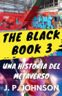 The Black Book 3. Una Historia del Metaverso