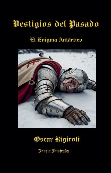 Vestigios del Pasado- El Enigma Antï¿½rtico- Novela Ilustrada