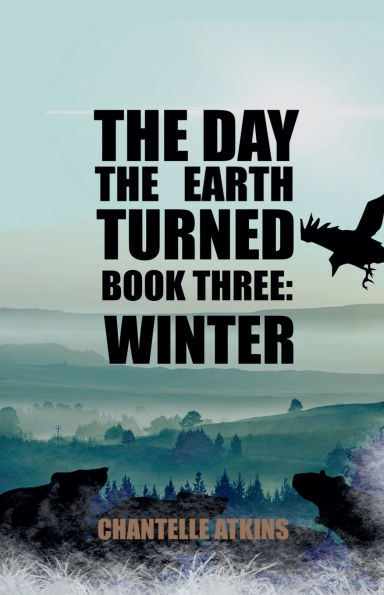 The Day Earth Turned Book Three: Winter