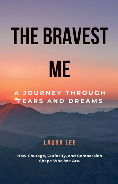 The Bravest Me: A Journey Through Fears and Dreams