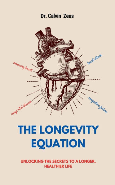 the Longevity Equation: Unlocking Secrets to a Longer, Healthier Life