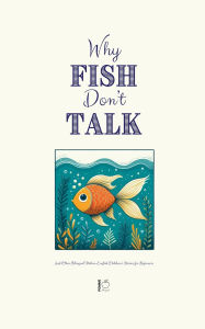 Title: Why Fish Don't Talk And Other Bilingual Italian-English Children's Stories for Beginners, Author: Pomme Bilingual
