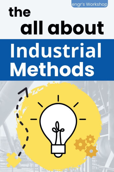 The all about Industrial Methods