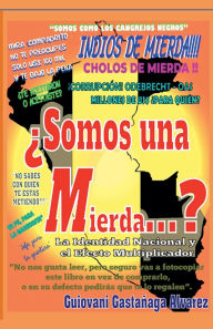 Title: ï¿½Somos una Mierda...? La identidad Nacional y el efecto multiplicador, Author: Guiovani Gastaïaga Alvarez