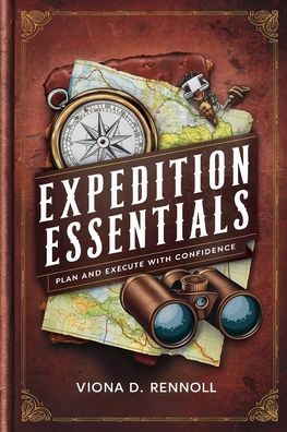 Expedition Essentials: Plan and Execute with Confidence