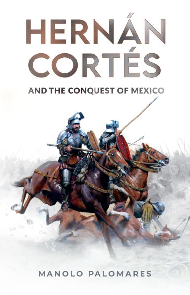 Hernï¿½n Cortï¿½s and the Conquest of Mexico