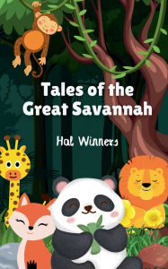 Title: Tales of the Great Savannah, Author: Hal Winners