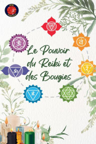 Title: Le Pouvoir du Reiki et des Bougies, Author: Alina Rubi