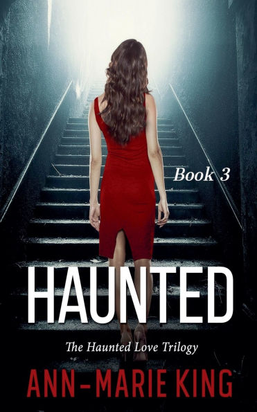 Haunted 3 (The Love Trilogy Book 3)