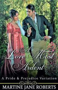 Title: A Love Most Ardent, Author: Martine Jane Roberts