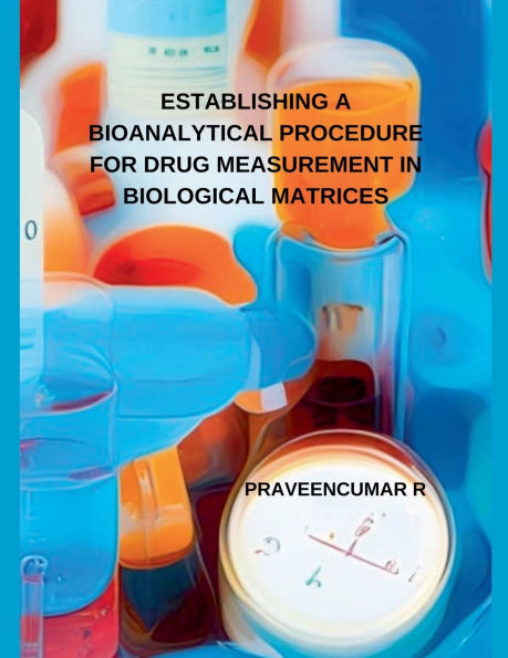 Establishing a Bioanalytical Procedure for Drug Measurement in Biological Matrices