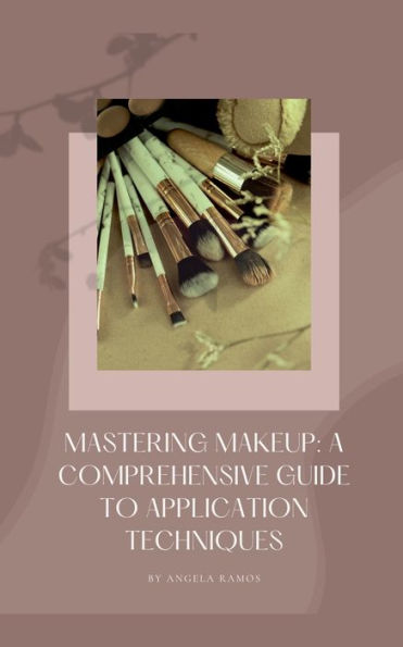 Mastering Makeup: A Comprehensive Guide To Application Techniques