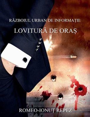 RĂzboiul Urban de InformaȚii: LoviturĂ de OraȘ