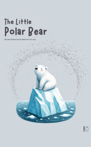 Title: The Little Polar Bear And Other Bilingual Swedish-English Stories for Kids, Author: Pomme Bilingual