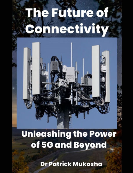 "The Future of Connectivity: Unleashing the Power 5G and Beyond"