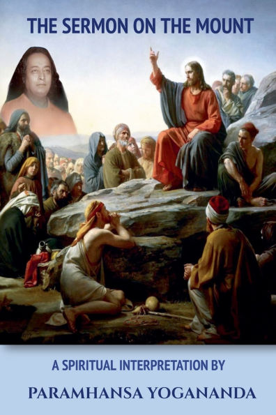 The Sermon On Mount - A Spiritual Interpretation by Paramhansa Yogananda