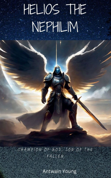 Helios the Nephilim: Champion of God, Son Fallen