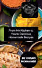 From My Kitchen to Yours: Delicious Homemade Recipes