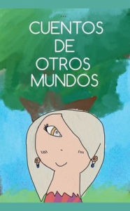 Title: Cuentos de otros mundos, Author: Israel Diarte