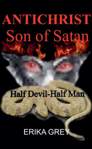 Antichrist Son of Satan: Half Devil-Half Man