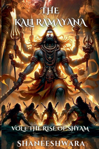 The Kali Ramayana: Vol 1: Rise of Shyam