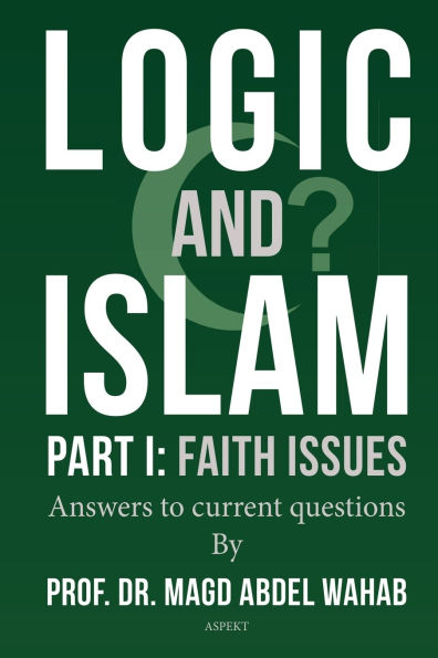 Logic & Islam Part 1: Faith issues