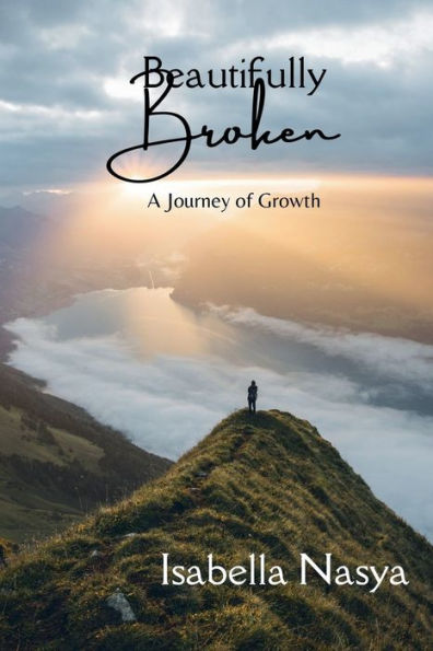 Beautifully Broken: A Journey of Growth