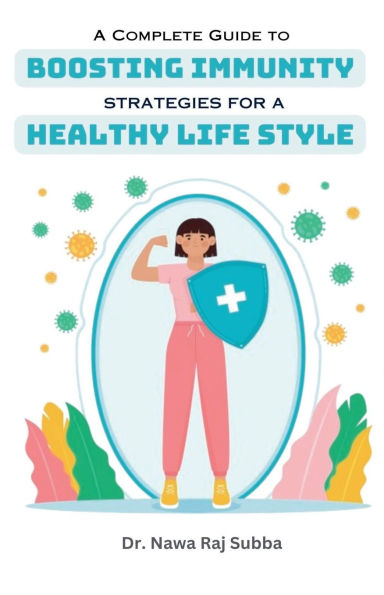a Complete Guide to Boosting Immunity: Strategies for Healthy Lifestyle