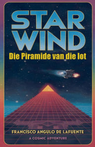 Title: Star Wind Die Piramide van die lot, Author: Francisco Angulo de Lafuente