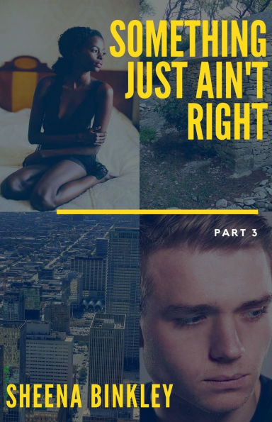 Something Just Ain't Right Part 3
