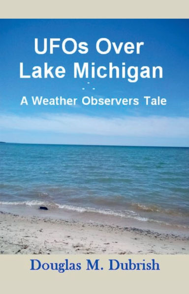 UFOs Over Lake Michigan - A Weather Observers Tale