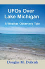 UFOs Over Lake Michigan - A Weather Observers Tale