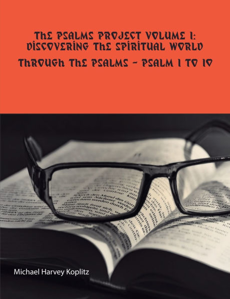 the Psalms Project Volume One - Discovering Spiritual World through Psalm 1 to 10