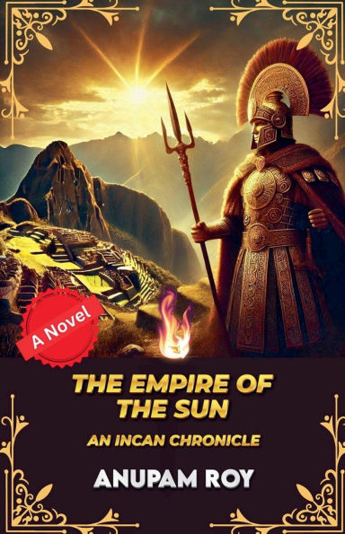 the Empire of Sun: An Incan Chronicle