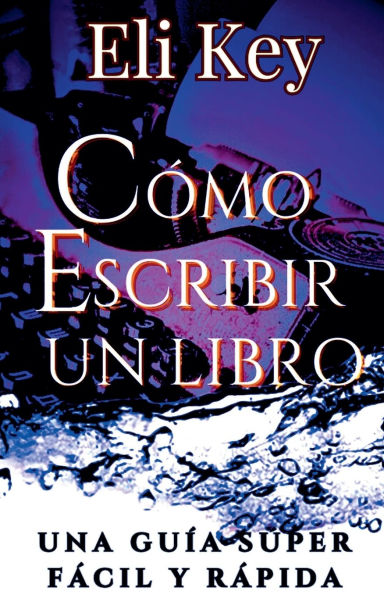 Cï¿½mo escribir un libro