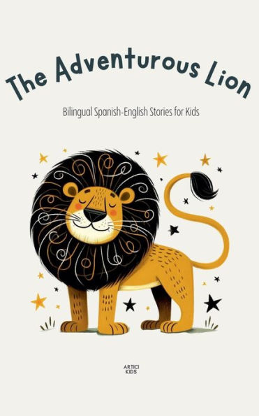 The Adventurous Lion: Bilingual Spanish-English Stories for Kids