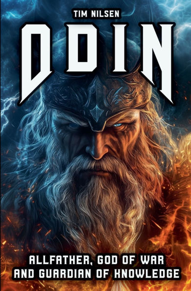 Odin - Allfather, God of War and Guardian Knowledge: the Legend most powerful Norse Mythology