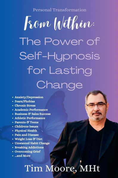 Personal Transformation From Within: The Power of Self Hypnosis For Lasting Change