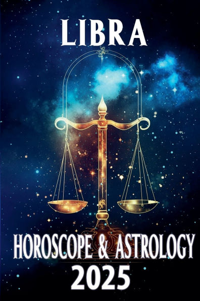 Libra Horoscope & Astrology 2025
