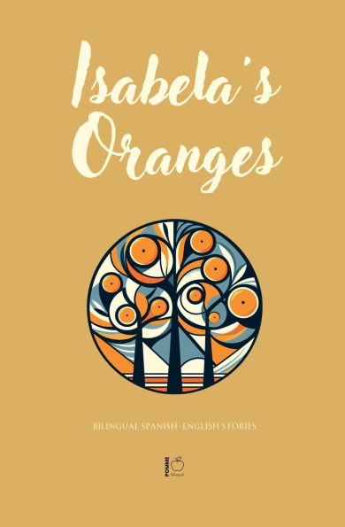 Isabela's Oranges: Bilingual Spanish-English Stories