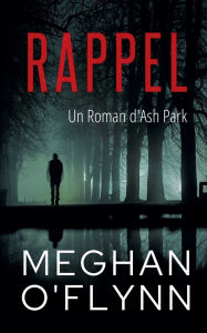 Title: Rappel: Un Roman d'Ash Park, Author: Meghan O'Flynn