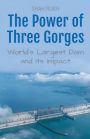 The Power of Three Gorges: World's Largest Dam and Its Impact