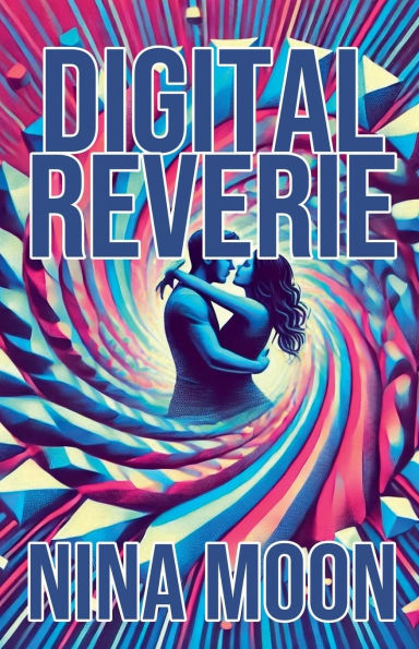 Digital Reverie