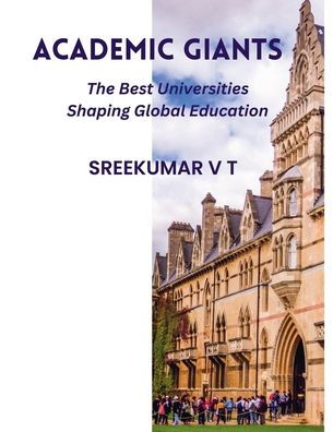 Academic Giants: The Best Universities Shaping Global Education