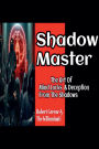 Shadow Master: The Art Of Mind Locks & Deception From The Shadows