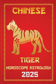 Title: Tiger Chinese Horoscope 2025, Author: Ichinghunfïyou Fengshuisu