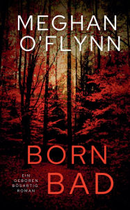 Title: Born Bad: Ein Geboren Bï¿½sartig Roman, Author: Meghan O'Flynn