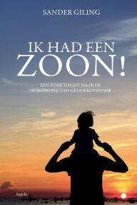 Title: Ik had een zoon!, Author: Sander Giling