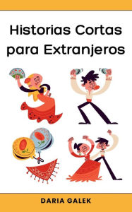 Title: Historias Cortas para Extranjeros, Author: Daria Galek