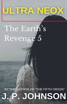 The Earth's Revenge 5. Ultra Neox